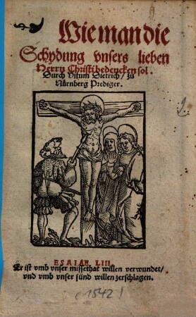 Wie man die Schydung vnsers lieben Herrn Christi bedencken sol