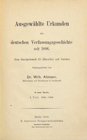 Ausgewählte Urkunden zur deutschen Verfassungsgeschichte seit 1806 : zum Handgebrauch für Historiker und Juristen, 1. 1806 - 1866