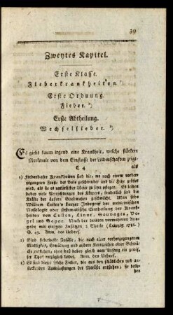Zweytes Kapitel. Erste Klasse. Fieberkrankheiten. Erste Ordnung. Fieber. Erste Abtheilung. Wechselfieber