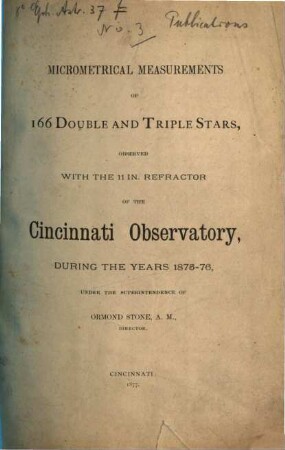 Micrometrical measurements of 166 double and triple stars, observed with the 11 in. refractor of the Cincinnati Observatory during the years 1875 - 76
