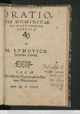 PARAPHRASIS || ORATIO=||NIS DOMINICAE || HEROICO CARMINE || REDDITA || A || M. LVDOVICO || Salueldo Calensi.||