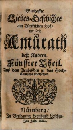 Warhaffte LiebesGeschichte am Türckischen Hof zur Zeit Amurath deß Andern ... : Auß dem Arabischen in das Hochteutsche übersetzet, 6