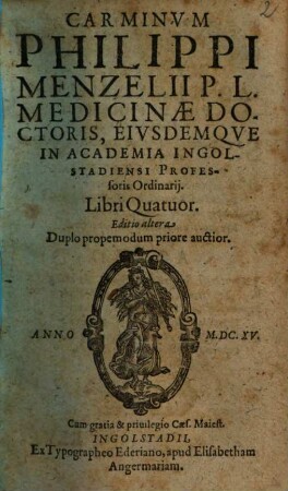 Carminvm Philippi Menzelii P.L. Medicinae Doctoris ... Libri Quatuor