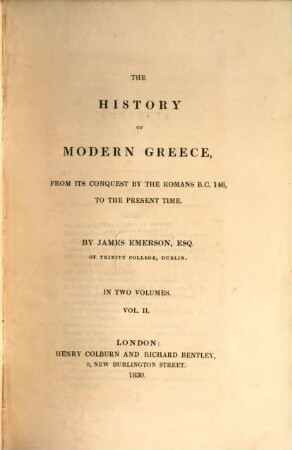 The history of modern Greece : from its conquest by the Romans b.c. 146, to the present time ; in two volumes. 2