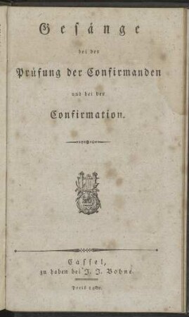 Gesänge bei der Prüfung der Confirmanden und bei der Confirmation