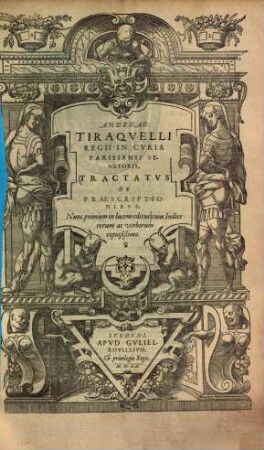 Andreae Tiraquelli ... Tractatus de praescriptionibus