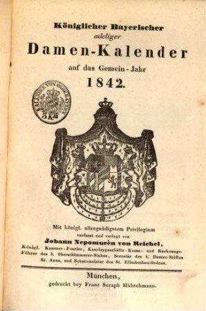Königlicher Bayerischer adeliger Damen-Kalender : auf das Jahr .... 1842