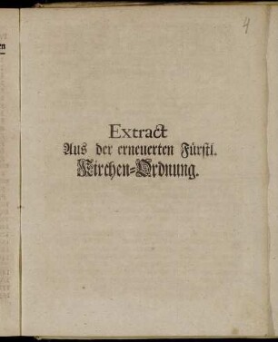 Extract Aus der erneuerten Fürstl. Kirchen-Ordnung : Publicirt den 1. Decembr. 1709.