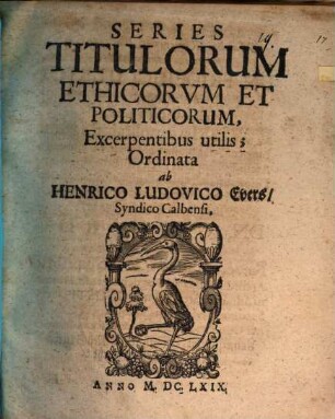 Series titulorum ethicorum et politicorum, excerpentibus utilis