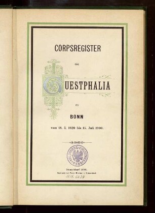 Corpsregister der Guestphalia zu Bonn vom 18.5.1820 bis 15. Juli 1900 : [nebst] Nachtrag