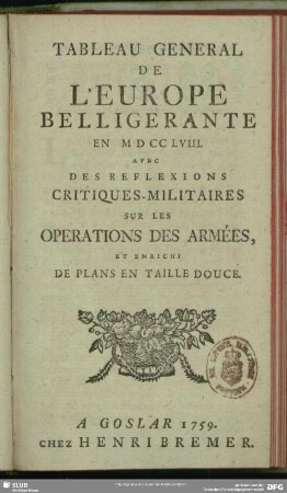 Tableau Général De L'Europe Belligérante En MDCCLVIII. Avec Des Réflexions Critiques-Militaires Sur Les Opérations Des Armées