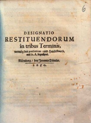 Designatio restituendorum in tribus terminis, vermoge des Praeliminar- und Haubt-Recess