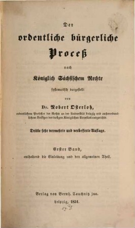 Der ordentliche bürgerliche Proceß nach Königlich Sächsischem Rechte. 1, Enthaltend die Einleitung und den allgemeinen Theil