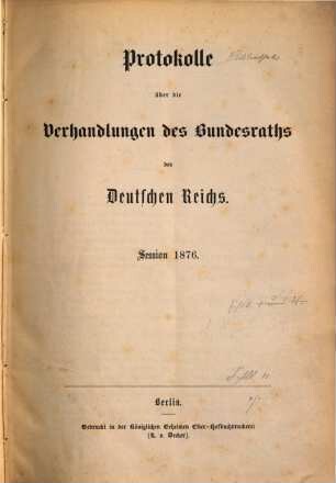 Protokolle über die Verhandlungen des Bundesrats des Deutschen Reichs. 1876