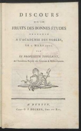 Discours Sur Les Fruits Des Bonnes Études Prononcé A L'Académie Des Nobles, Le 2. Mars 1771.