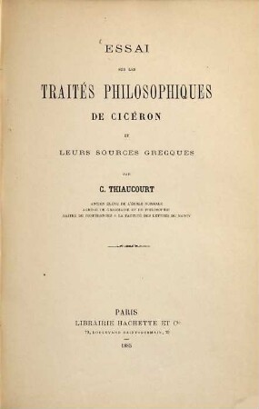Essai sur les traités philosophiques de Cicéron et leurs sources grecques