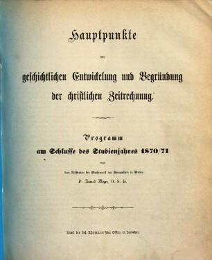 Hauptpunkte der geschichtlichen Entwickelung und Begründung der christlichen Zeitrechnung