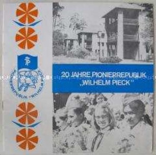 Illustrierte Festschrift zum 20. Jahrestag der Eröffnung der Pionierrepublik "Wilhelm Pieck"