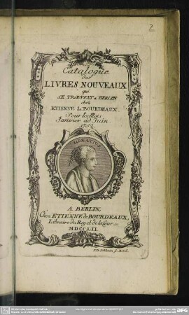 Catalogue des Livres Nouveaux qui Se Trouvent a Berlin chez Etienne de Bourdeaux : Pour les Mois Janvier ad Juin 1752