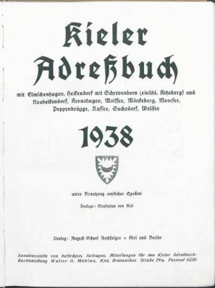 1938: Kieler Adreßbuchbuch mit Elmschenhagen, Heikendorf mit Schrevenborn (einschl. Kitzeberg) und Neuheikendorf, Kronshagen, Molfsee, Mönkeberg, Moorsee, Poppenbrügge, Russee, Suchsdorf, Wellsee 1938