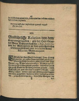 XIII. Ausführliche Relation von dem was vorgelauffen/ als der Herr General-Major Schlippenbach den 5. Sept. Anno 1701. von den Moscowitern an drey unterschiedlichen Oertern zugleich mit einer detachirten Armee von 30000 Mann attaquiret worden.