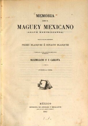 Memoria sobre el Maguey Mexicano : (Agave maximianea)