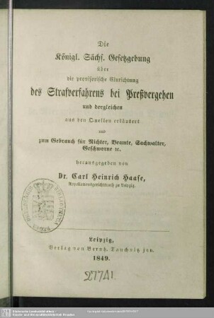 2: Die königl. sächs. Gesetzgebung über die provisorische Einrichtung des Strafverfahrens bei Preßvergehen und dergleichen : aus den Quellen erläutert und zum Gebrauch für Richter, Beamte, Sachwalter, Geschworne etc.