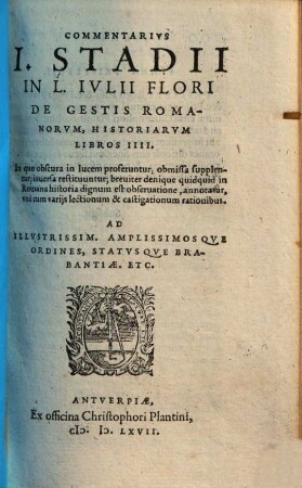 Commentarius J. Stadii in L. Julii Flori de gestis Romanarum, historiarum libros IV.