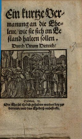 Ein kurtze Vermanung an die Eheleut, wie sie sich im Eestand halten sollen