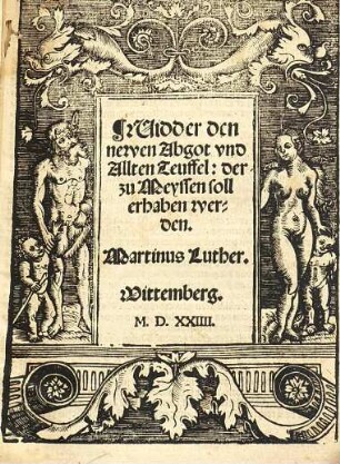 Widder den newen Abgot vnd Allten Teuffel: der zu Meyssen soll erhaben werden