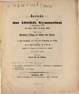 Bericht über das Altstädtische Gymnasium zu Königsberg i. Pr : von Ostern ... bis Ostern ... 1864/65