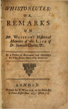 Whistoneutes: or Remarks on Whiston's historical memoirs of the Life of Dr. Samuel Clarke etc.