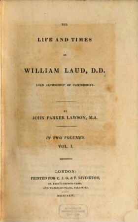 The life and times of William Laud, D. D., Lord Archbishop of Canterbury, 1