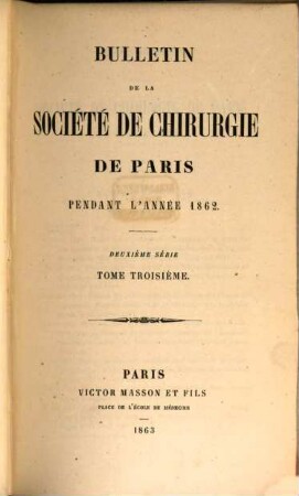 Bulletin de la Société de Chirurgie de Paris : pendant l'année ... 3. 1862 (1863)