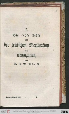 Die echte Lehre von der teuͤtschen Declination und Conjugation