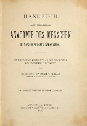 Handbuch der speciellen Anatomie des Menschen in topographischer Behandlung : mit besonderer Rücksicht auf die Bedürfnisse der ärztlichen Thätigkeit