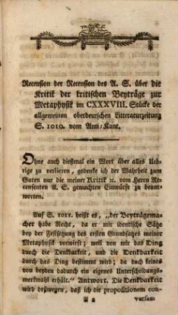 Fernere Behauptung der Kritik über die kritischen Beyträge zur Metaphysik [et]c. gegen den gegenseitigen Recensenten in der oberdeutschen allgemeinen Litteraturzeitung