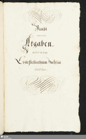 Bericht von denen Abgaben welche in dem ChurFürstenthum Sachßen üblich sind.
