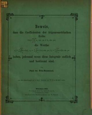 Beweis, dass die Coefficienten der trigonometrischen Reihe ?? die Werthe ?? haben, jedesmal wenn diese Integrale endlich und bestimmt sind