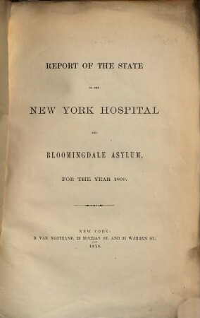 Report of the state of the New York Hospital and Bloomingdale Asylum : for the year ..., 1869 (1870)