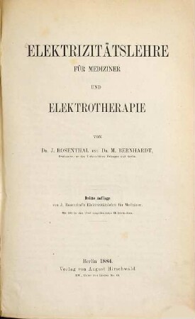 Elektrizitätslehre für Mediciner und Elektrotherapie von I. Rosenthal und M. Bernhardt : Mit 105 in den Text eingedruckter Holzschnitten