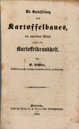 Die Verbeserung des Kartoffelbaues, ein erprobtes Mittel gegen die Kartoffelkrankheit