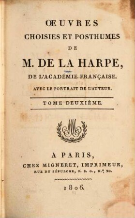 Oeuvres choisies et posthumes de M. de La Harpe, de l'Académie Française, 2