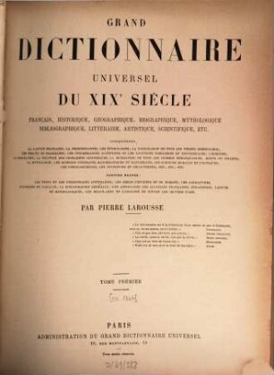 Grand dictionnaire universel du XIXe siècle : Français, historique, géographique, mythologique, bibliographique, littéraire, artistique, scientifique, etc.,etc., 1