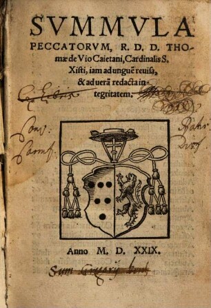 Svmmvla Peccatorvm, R. D. D. Thomae de Vio Caietani, Cardinalis S. Xisti : iam ad ungue[m] reuisa, & ad uera[m] redacta integritatem