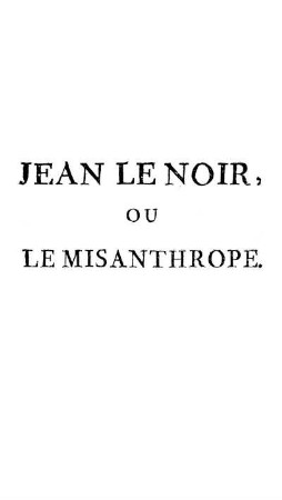 Jean le Noir, ou le misanthrope