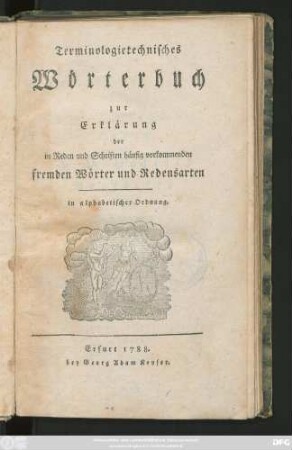 Terminologietechnisches Wörterbuch zur Erklärung der in Reden und Schriften häufig vorkommenden fremden Wörter und Redensarten : in alphabetischer Ordnung