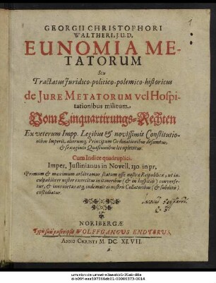 Georgii Christophori Waltheri, I.U.D. Eunomia Metatorum Seu Tractatus Iuridico-politico-polemico-historicus de Iure Metatorum vel Hospitationibus militum