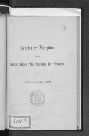 Revidirter Lehrplan für die siebenstufigen Volksschulen für Knaben : Hamburg, December 1896