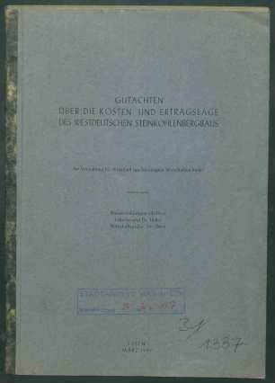 Gutachten über die Kosten- und Ertragslage des westdeutschen Steinkohlenbergbaus